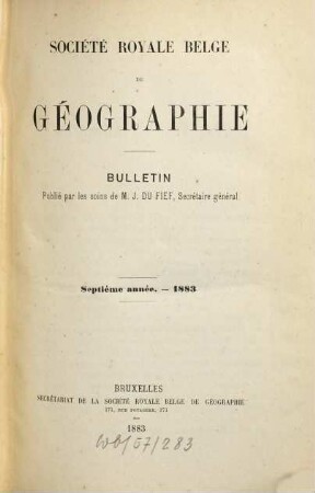 Bulletin de la Société Royale Belge de Géographie : année ... 7. 1883
