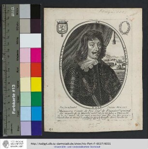 Manasses Comte des Pas seigr de Feuquiere etc general des arméés de sa Maiesté mort de ses blessures a Thionuille en la 50e annéé de son aage a mesme iour que son Pere premier Chambellan de Henry le grand, fut tué a la Bataille diuri, faisant la charge de Mar[esch]al de Camp / Par son tres humbel seruiteur Moncornet
