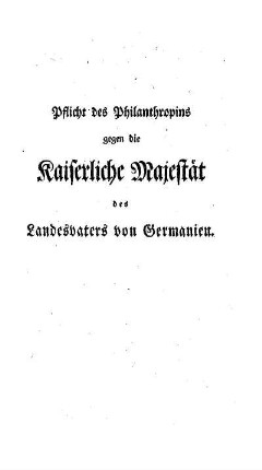 Pflicht des Philanthropins gegen die Kaiserliche Majestät des Landesvaters von Germanien