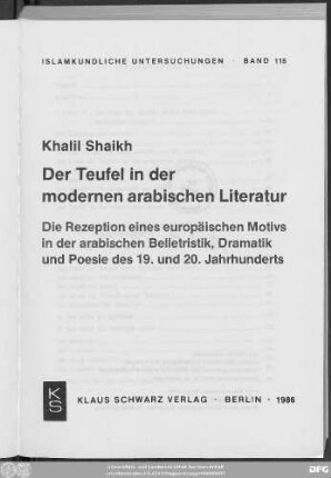 Der Teufel in der modernen arabischen Literatur : die Rezeption eines europäischen Motivs in der arabischen Belletristik, Dramatik und Poesie des 19. und 20. Jahrhunderts
