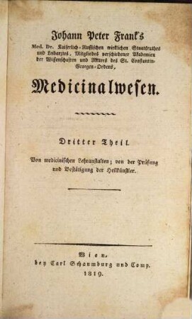 Johann Peter Frank, M.D., K.K. wirkl. Gubernialraths zu Mayland, Direktors der medicin. Fakultät und sämtlicher Spitäler der österreichischen Lombardey, Professors der praktischen Arzeneyschule zu Pavia ... System einer vollständigen medicinischen Polizey, 6,3. Von der Vieharzneykunde; von der Prüfung und Bestätigung der Heilkünstler
