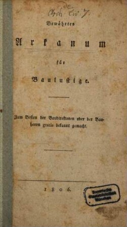 Bewährtes Arkanum für Baulustige