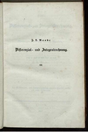 Theil 2, Abtheilung 2: Die Differenzial- und Integralrechnung. Zweiten Theiles zweite und letzte Abtheilung