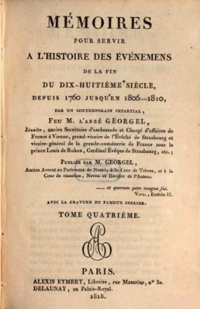 Mémoires pour servir à l'histoire des événemens de la fin du dix-huitième siècle depuis 1760 jusqu'en 1806 - 1810. 4