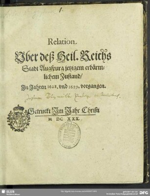 Relation Vber deß Heil. Reichs Stadt Augspurg jetzigem erbärmlichem Zustand, Jn Jahren 1628. vnd 1629. vorgangen