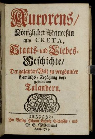 Aurorens, Königlicher Princeßin aus Creta, Staats- und Liebes-Geschichte
