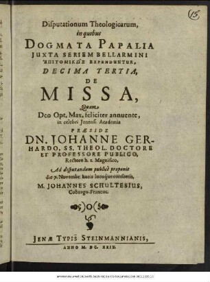 Disputationum Theologicarum, in quibus Dogmata Papalia Iuxta Seriem Bellarmini Epitomikōs Expenduntur, Decima Tertia, De Missa