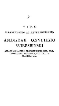 Viro Illvstrissimo Ac Reverendissimo Andreae Onvphrio Wiersbinski [...]
