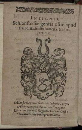 Insignia Schlanstediae gentis olim apud Halberstadenses honestae & integerrimae