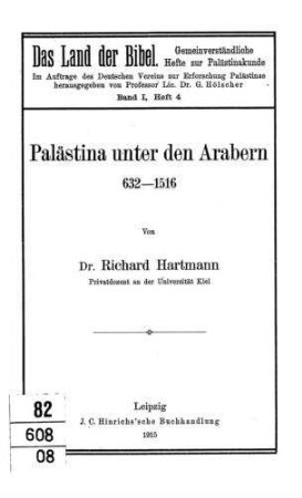 Palästina unter den Arabern : 632 - 1516 / von Richard Hartmann
