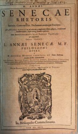 M. Annaei Senecae Rhetoris Suasoriae, Controuersiae, Declamationumque Excerpta