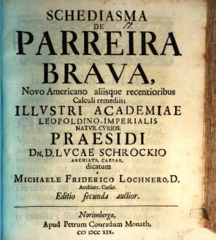 Schediasma De Parreira Brava : Novo Americano aliisque recentioribus Calculi remediis