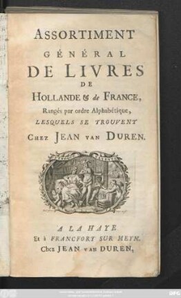 Assortiment Général De Livres de Hollande & de France : Rangés par ordre Alphabétique Lesquels Se Trouvent Chez Jean van Duren