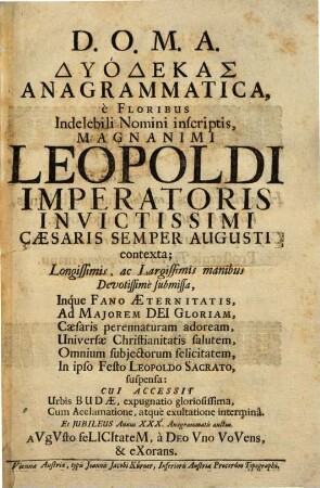 Dyodekas Anagrammatica, è Floribus Indelebili Nomini inscriptis, Magnanimi Leopoldi Imperatoris Invictissimi ... contexta