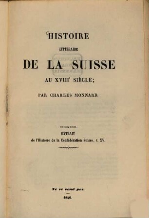 Histoire littéraire de la Suisse au XVIIIe siècle : (Extrait de l'Histoire de la Confédération Suisse, t. XV)