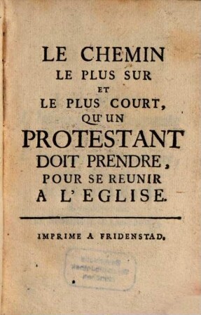 Le plus sur Chemin qu'un protestant doit prendre pour se reunir à l'Eglise