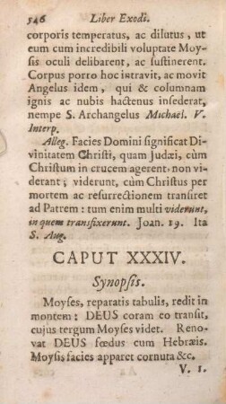 Caput XXXIV. Synopsis. Moyses, reparatis tabulis, redit in montem; DEUS coram eo transit, cujus tergum Moyses videt.