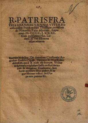 R. Patris Fratris Ioannis Nannis Viterbiensis ordinis Praedicatorum Theologiae professoris de Monarchia Papae disputatio : scripta anno. M.CCCC.LXXXI