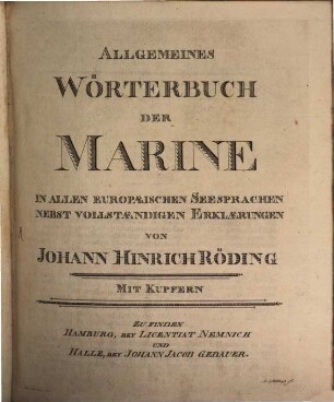 Allgemeines Wörterbuch Der Marine : In Allen Europæischen Seesprachen Nebst vollstændigen Erklærungen, Erster Band. A - K : Nebst einer vorangehenden allgemeinen Literatur