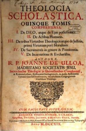 Theologia Scholastica : quinque tomis comprehensa. 1, De Deo atque de eius possessione