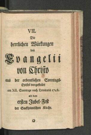 VII. Die herrlichen Würkungen des Evangelii von Christo aus der ordentlichen Sonntags - Epistel vorgestellet ...