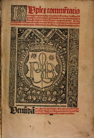 Duplex commentatio ex integro reposita atque recognita in Boetium (seu in Boethum mavis) De consolatione philosophica et de disciplina scholastica