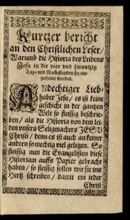 Kurtzer bericht an den Christlichen Leser/ Warumb die Historia des Leidens Jesu in die vier vnd zwantzig Tag- vnd Nachtstunden sey eingetheilet worden.