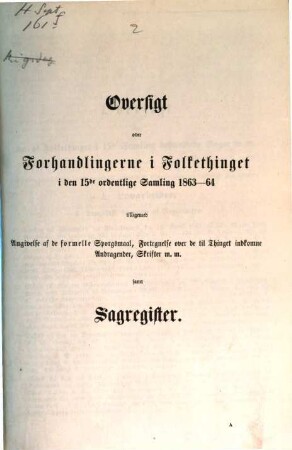 Forhandlinger i Folketinget. Ordentlige samling. 15. 1863/64 = Oversigt
