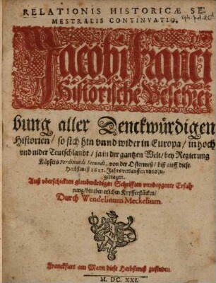 Historicae relationis semestralis continvatio : Jacobi Franci historische Beschreibung aller gedenckwürdigen Historien ..., 1621