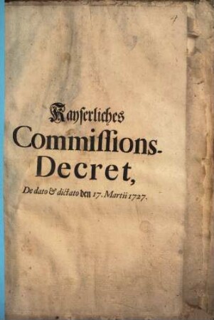 Kayserliches Commissions Decret : De dato & dictato den 17. Martii 1727