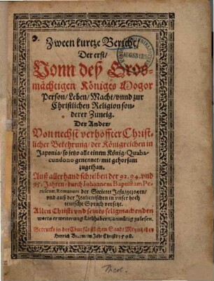 Zween kurtze Bericht : der erst vonn deß Königes Mogor Person, Leben ...