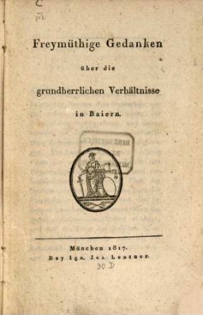 Freymüthige Gedanken über die grundherrlichen Verhältnisse in Baiern