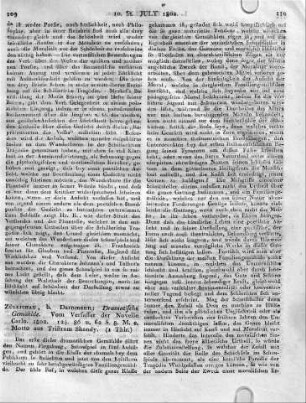 Züllichau, b. Darnmann: Dramatische Gemählde. Vom Verfasser der Novelle Carlo, 1802. 124. 86 u. 62 S. 8. M. e. Motto aus Tristram Shandy.