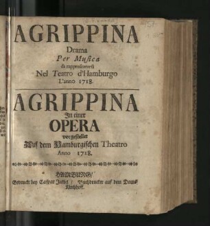 Agrippina : Drama Per Musica dá rappresentarsi Nel Teatro d'Hamburgo L'anno 1718