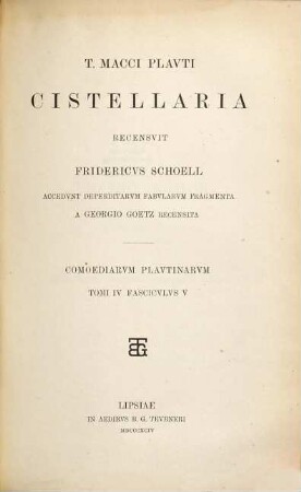 T. Macci Plavti Comoediae. 4,5, Cistellaria : accedunt deperditarum fabularum fragmenta a Georgio Goetz recensita