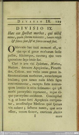 Divisio IX. Haec eos spectat morbos, qui nihil minus, quam febrim redolentes, tamen reipsa & febres sunt, & ut febres curandi sunt