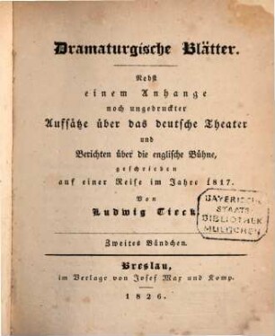 Dramaturgische Blätter : nebst einem Anhange noch ungedruckter Aufsätze über das deutsche Theater und Berichten über die englische Bühne geschrieben auf einer Reise im Jahre 1817, 2