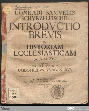 Conradi Samvelis Schvrzfleischii Introdvctio Brevis In Historiam Ecclesiasticam Secvli XVII