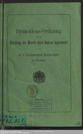 Promotions-Ordnung für die Erteilung der Würde eines Doktor-Ingenieurs an der Sächs. Techn. Hochschule zu Dresden