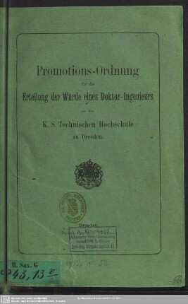 Promotions-Ordnung für die Erteilung der Würde eines Doktor-Ingenieurs an der Sächs. Techn. Hochschule zu Dresden