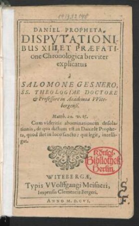 Daniel Propheta, Disputationibus XII. Et Praefatione Chronologica breviter explicatus