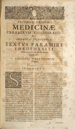 Avr. Philip. Theoph. Paracelsi Bombast Ab Hohenheim, Medici Et Philosophi Celeberrimi, Chemicorumque Principis, Opera Omnia Medico-Chemico-Chirvrgica : Tribus Voluminibus Comprehensa, 1. Opera Medica complectens