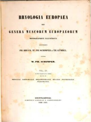 Bryologia Europaea seu genera muscorum Europaeorum monographice illustrata, 4. Meesiaceae. Bartramiaceae. Mielichhoferiaceae. Bryaceae. Polytrichaceae. Buxbaumiaceae : Tab. 307 - 428 ; cum tabulis CXXII