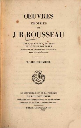 Oeuvres choisies, 1. Odes, cantates, épîtres et poésies diverses, suivies de sa correspondance inéd. avec l'abbé d'Olivet. - 1818. - XI, 292 S.