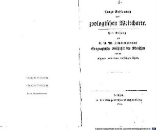 Kurze Erklärung der zoologischen Weltcharte : Ein Anhang zu E. A. W. Zimmermanns Geographische Geschichte des Menschen und der allgemein verbreiteten vierfüßigen Thiere