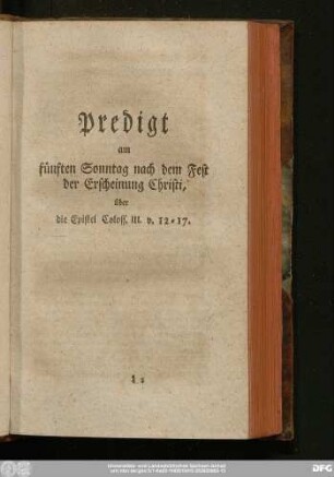 Predigt am fünften Sonntag nach dem Fest der Erscheinung Christi, über die Epistel Coloss. III. v. 12 - 17.