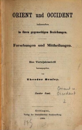 Orient und Occident insbesondere in ihren gegenseitigen Beziehungen : Forschungen u. Mittheilungen. 2, 2. 1864