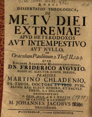 Dissertatio theologica de metu diei extremae apud heterodoxos aut intempestivo aut nullo : ad oraculum Paulinum 2. Thess. II, 1. 2. 3.