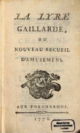 La lyre gaillarde, ou nouveau recueil d'amusemens