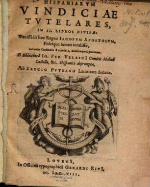 Hispaniarum Vindiciae tutelares ... venisse in haec regna Jacobum Apostolum ... Hispan. ab Erycio Putaneo latinitate donatae